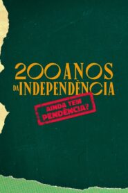 200 Anos da Independência: Ainda tem Pendência? 2022 one on netflix