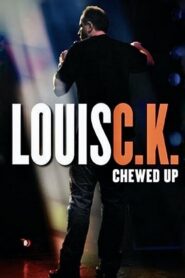 Louis C.K.: Chewed Up 2008 one on netflix