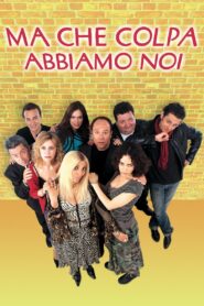 Ma che colpa abbiamo noi 2003 one on netflix