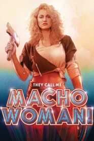 They Call Me Macho Woman 1989 one on netflix