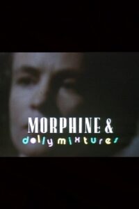 Morphine and Dolly Mixtures 1991 one on netflix