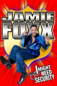 Jamie Foxx: I Might Need Security 2002 one on netflix