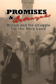 Promises & Betrayals: Britain and the Struggle for the Holy Land 2002 one on netflix