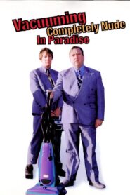 Vacuuming Completely Nude in Paradise 2001 one on netflix