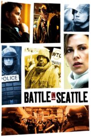 Battle in Seattle 2007 one on netflix