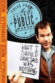 Mike Birbiglia: What I Should Have Said Was Nothing 2008 one on netflix