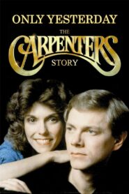 Only Yesterday: The Carpenters Story 2007 one on netflix