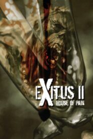 Exitus II – House of Pain 2008 one on netflix