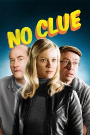 No Clue 2014 one on netflix