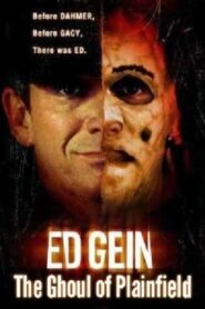 Ed Gein: The Ghoul of Plainfield 2004 one on netflix