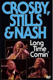Crosby, Stills & Nash – Long Time Comin’ 1990 one on netflix