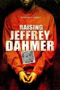 Raising Jeffrey Dahmer 2006 one on netflix