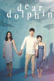Dear Dolphin 2013 one on netflix