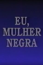 Eu, Mulher Negra 1994 one on netflix
