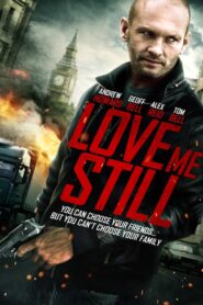 Love Me Still 2008 one on netflix