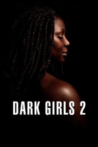 Dark Girls 2 2020 one on netflix