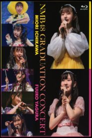 NMB48 GRADUATION CONCERT ~MIORI ICHIKAWA 2018 one on netflix