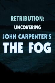 Retribution: Uncovering John Carpenter’s ‘The Fog’ 2018 one on netflix