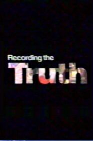Recording the Truth 1991 one on netflix