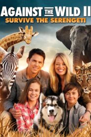 Against the Wild II: Survive the Serengeti 2016 one on netflix