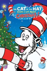 The Cat in the Hat Knows a Lot About Christmas! 2012 one on netflix