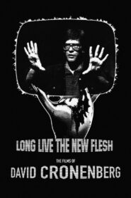 Long Live the New Flesh: The Films of David Cronenberg 1987 one on netflix