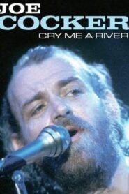 Joe Cocker – Cry Me a River 2008 one on netflix