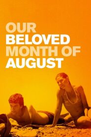 Our Beloved Month of August 2008 one on netflix