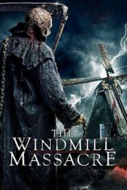 The Windmill Massacre 2016 one on netflix
