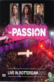 The Passion 2012: Live in Rotterdam 2012 one on netflix
