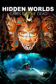 Hidden Worlds 3D – Caves of the Dead 2013 one on netflix