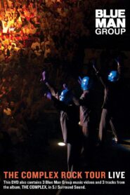 Blue Man Group: The Complex Rock Tour Live 2003 one on netflix