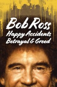 Bob Ross: Happy Accidents, Betrayal & Greed 2021 one on netflix