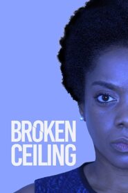 Broken Ceiling 2018 one on netflix