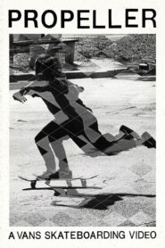 Propeller: A Vans Skateboarding Video 2015 one on netflix