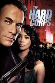 The Hard Corps 2005 one on netflix