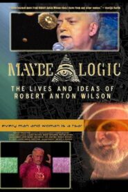 Maybe Logic: The Lives and Ideas of Robert Anton Wilson 2003 one on netflix