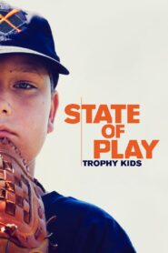 State of Play: Trophy Kids 2013 one on netflix