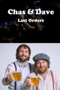Chas & Dave Last Orders 2012 one on netflix