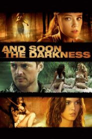 And Soon the Darkness 2010 one on netflix