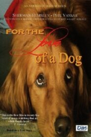 For the Love of a Dog 2008 one on netflix