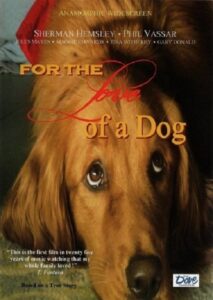 For the Love of a Dog 2008 one on netflix