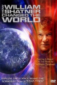 How William Shatner Changed The World 2005 one on netflix
