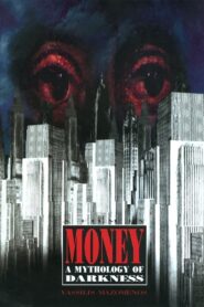 Money, a Mythology of Darkness 1998 one on netflix