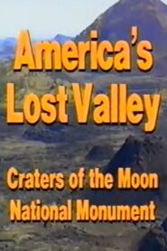 America’s Lost Valley: Craters of the Moon National Monument 1989 one on netflix