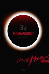 Mahavishnu Orchestra – Live at Montreux 1984 2007 one on netflix