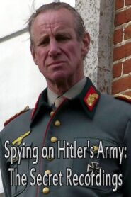 Spying on Hitler’s Army: The Secret Recordings 2013 one on netflix