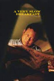 A Very Slow Breakfast 2003 one on netflix