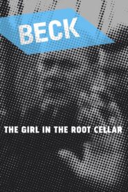 Beck 18 – The Girl in the Root Cellar 2006 one on netflix