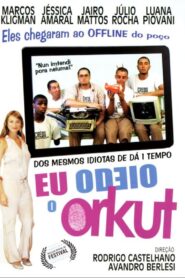 Eu Odeio o Orkut 2011 one on netflix